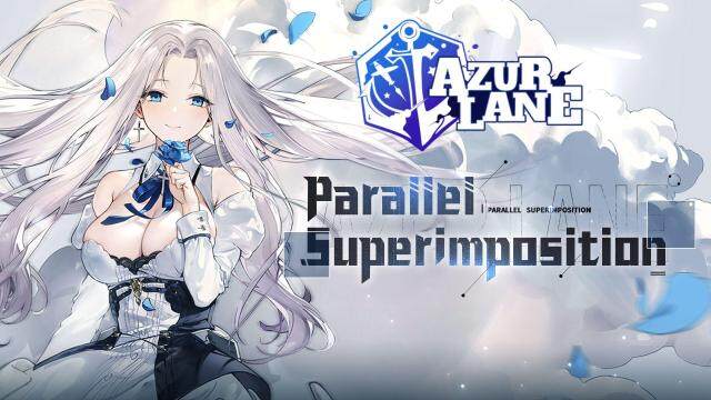 Azur Lane Parallel Superimposition Event Guide with Every Detail You Need to Know