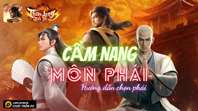 Thiên Long Bát Bộ VNG: Cẩm nang môn phái - hướng dẫn lựa chọn phái phù hợp