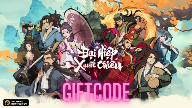 Full bộ code Đại Hiệp Xuất Chiêu mới nhất - Hướng dẫn cách nhập chi tiết