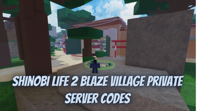 Roblox Shinobi Life 2 Blaze Village Private Server Codes: Unveiling Hidden Rewards -March 2025