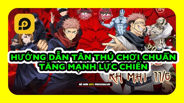 Khởi Nguyên Chú Thuật: Hướng Dẫn Tân Thủ Chơi Chuẩn & Tăng Mạnh Lực Chiến