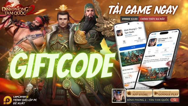 Đỉnh Phong 2 - Tân Tam Quốc: tổng hợp giftcode tân thủ, hướng dẫn cách nhập code mới nhất