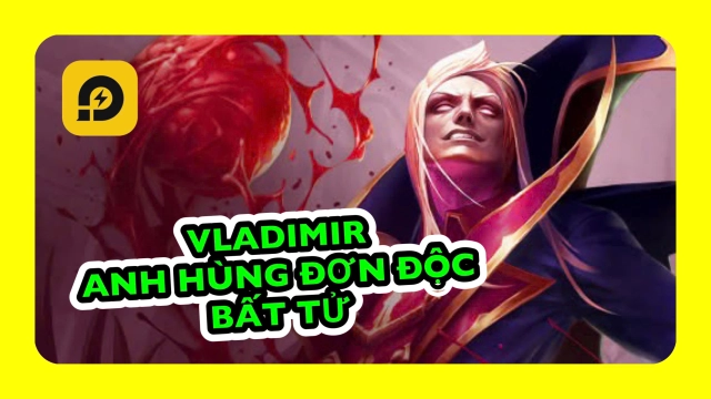 Đấu Trường Chân Lý: Đội Hình Vladimir Anh Hùng Đơn Độc