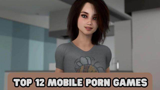 Top 12 Mobile Porn Games in 2025 – Time for an Adult Time