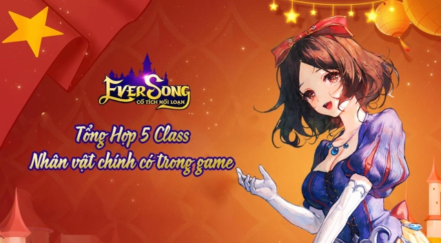『HƯỚNG DẪN』5 Class Nhân Vật Chính Tại Ever Song
