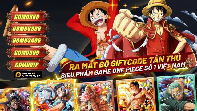 Full bộ code GOMU Đại Chiến mới nhất - Hướng dẫn cách nhập chi tiết
