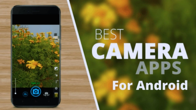 Best Camera App for Android to Capture Your Beautiful Moments – 2025