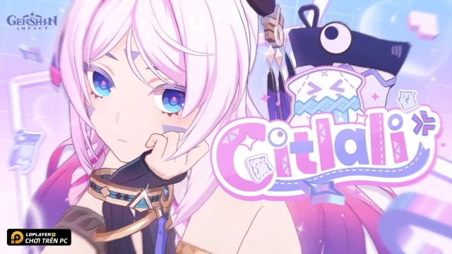 Genshin Impact: Hướng dẫn build Citlali siêu hỗ trợ