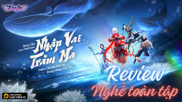 Trấn Ma Khúc Mobile: Review môn phái - hướng dẫn lựa chọn nghề phù hợp