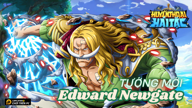 Huyền Thoại Hải Tặc: Hướng dẫn build Edward Newgate - Râu Trắng cực mạnh
