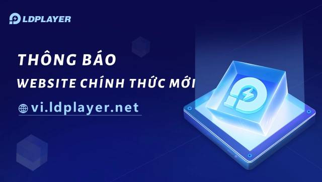 『Tin Mới』Website LDPlayer hoàn toàn mới chính thức đưa vào sử dụng