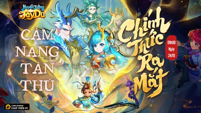 Huyễn Tưởng Tây Du: Cẩm nang tân thủ