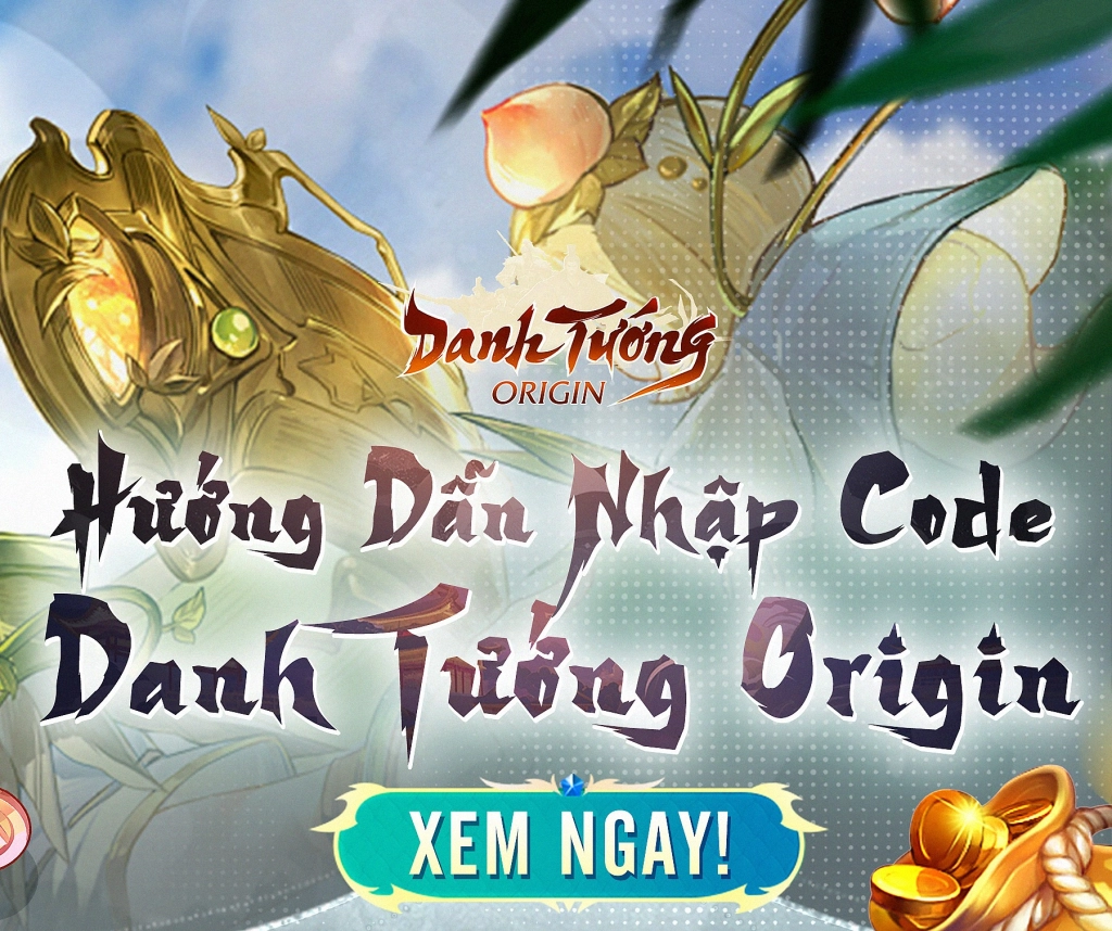 Full bộ code Danh Tướng Origin mới nhất - Hướng dẫn cách nhập chi tiết