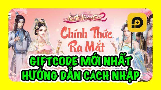 Kỳ Nữ Hoàng Cung 2 - Funtap: Tổng hợp giftcode tân thủ, cách nhập code