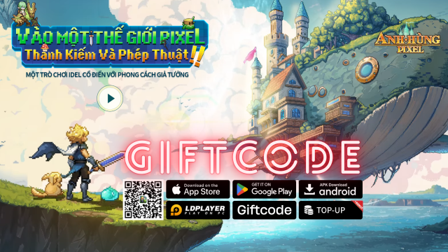 Full bộ giftcode Anh Hùng Pixel mới nhất - Hướng dẫn cách nhập chi tiết