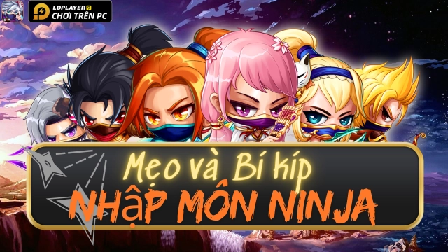 Học Viện Ninja G4M: Hướng dẫn mẹo và bí kíp nhập môn Ninja