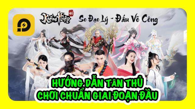 Kiếm Hiệp 4.0: Hướng Dẫn Tân Thủ Chơi Chuẩn Giai Đoạn Đầu