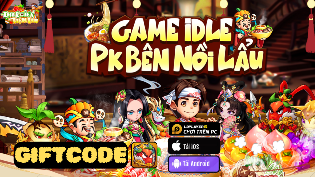 Đại Chiến Tiệm Lẩu: Tổng hợp full giftcode mới nhất 2024