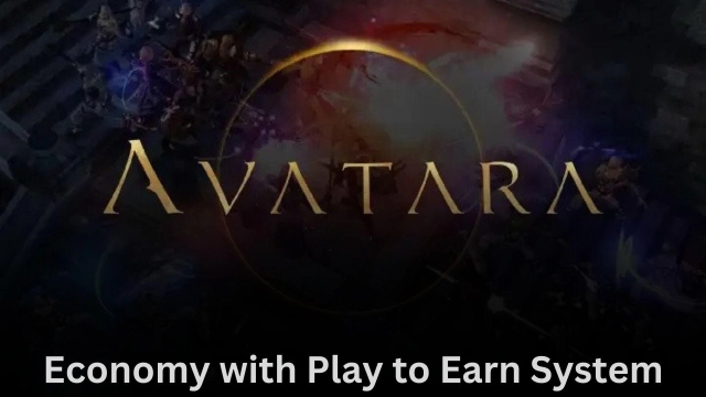 AVATARA Economy with Play to Earn System - How to Earn Money