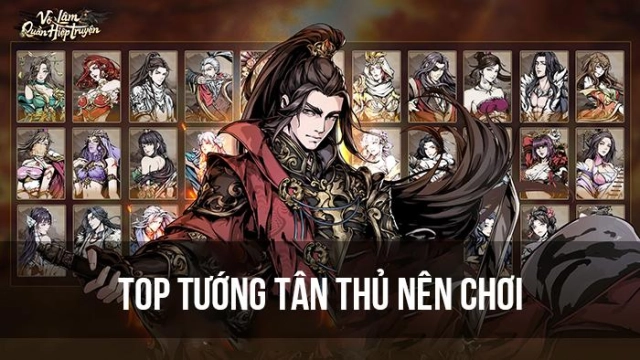 『HƯỚNG DẪN』Võ Lâm Quần Hiệp Truyện - Top tướng tân thủ nên chơi