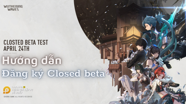 Wuthering Waves và cách đăng ký Closed Beta