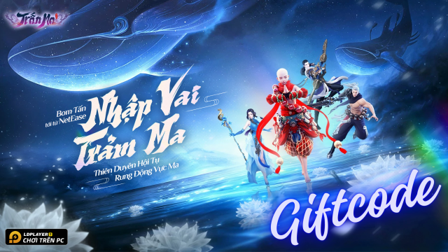 Full bộ code Trấn Ma Khúc Mobile mới nhất - Hướng dẫn cách nhập chi tiết
