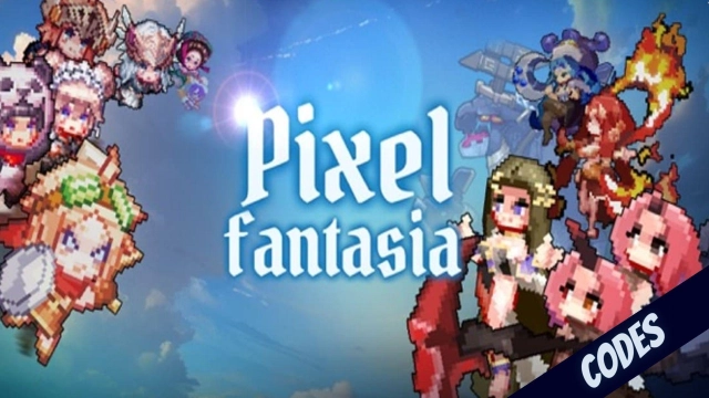 Pixel Fantasia Codes: Unveiling Treasures - 2025 March