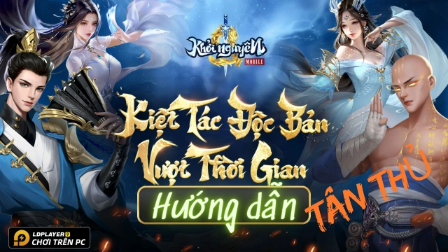 Khởi Nguyên Mobile: Hướng dẫn tân thủ đột phá Khởi Nguyên