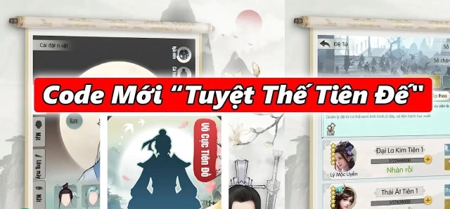 『GIFTCODE』Tuyệt Thế Tiên Đế - Tổng hợp code mới nhất & Cách nhập code tân thủ