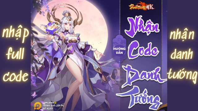 Tổng hợp giftcode, cách nhập và hướng dẫn tải Danh Tướng AFK trên PC