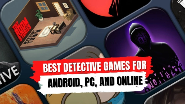 15 Best Detective Games for Android, PC, and Online in 2025 – Top Ranked