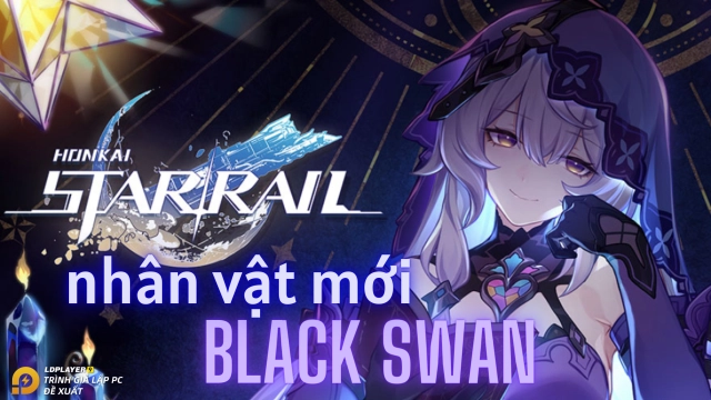 Honkai: Star Rail hé lộ thông tin nhân vật mới Black Swan - Hắc Thiên Nga