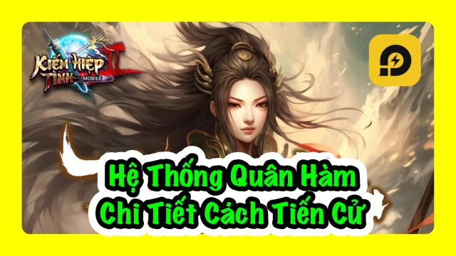 Kiếm Hiệp Tình 2 Mobile: Hệ Thống Quân Hàm Và Cách Tiến Cử Quân Hàm