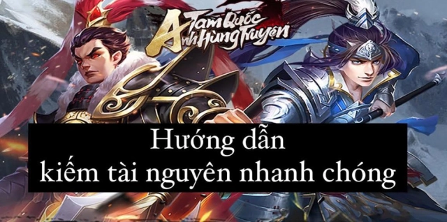 『HƯỚNG DẪN』Tam Quốc Anh Hùng Truyện - Cách Kiếm Tài Nguyên Nhanh Chóng