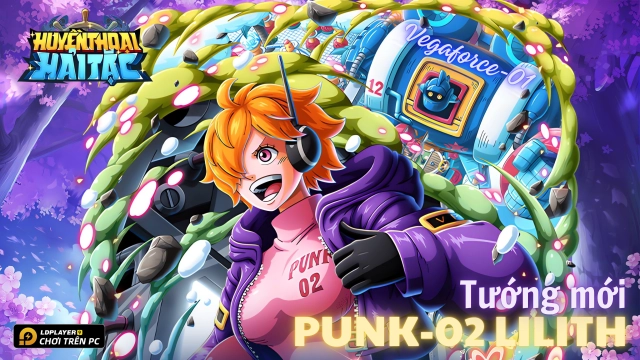 Huyền Thoại Hải Tặc: Hướng dẫn build Punk-02 Lilith