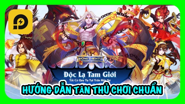 『HƯỚNG DẪN』Mộng Thiên Tử: Hướng Dẫn Tân Thủ Cách Chơi Chuẩn