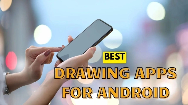 Best Drawing Apps for Android to Enjoy Your Leisure Time – 2025