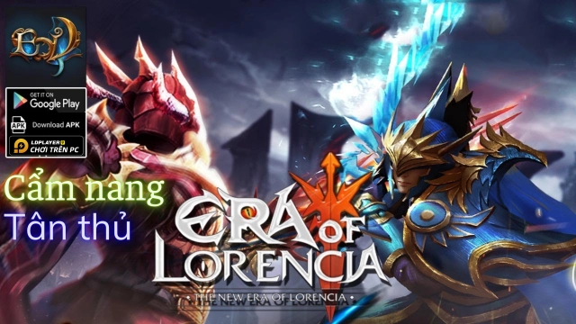 EOL NextGen (Era of Lorencia): Tổng hợp hướng dẫn tân thủ