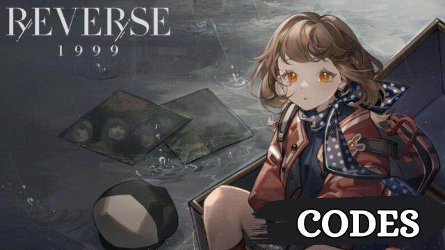 Reverse: 1999 Codes Guide - Save the World Through Time Travel with Free Rewards in March 2025