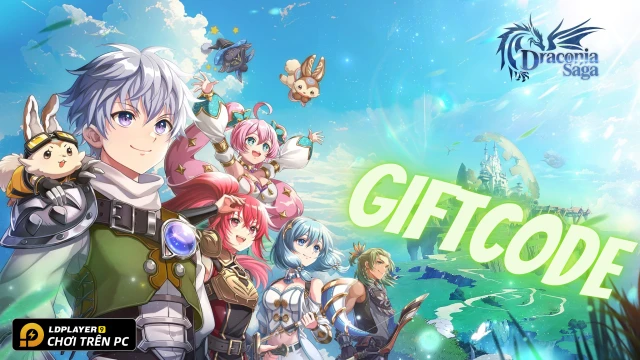 Draconia Saga VN: Tổng hợp giftcode tân thủ và hướng dẫn cách nhập