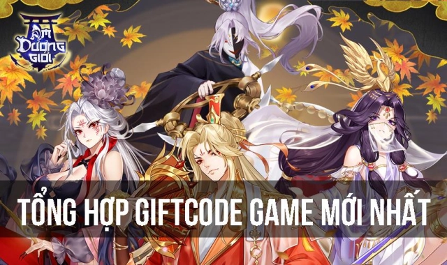 『GIFTCODE』Tổng Hợp GiftCode Âm Dương Giới và Hướng Dẫn Cách Nhập