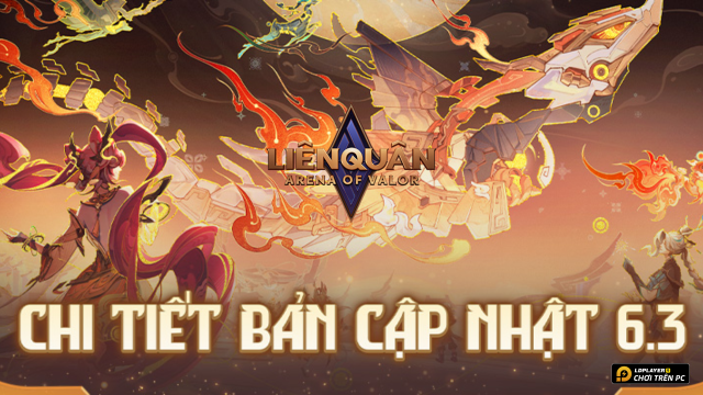 Cập nhật Liên Quân Mobile: Điều chỉnh cân bằng 6.3 - phiên bản Càn Nguyên Tiên Cảnh