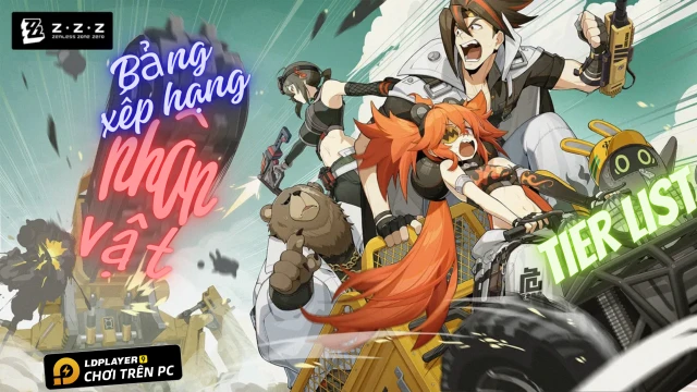 Zenless Zone Zero: Bảng xếp hạng nhân vật / Tier list