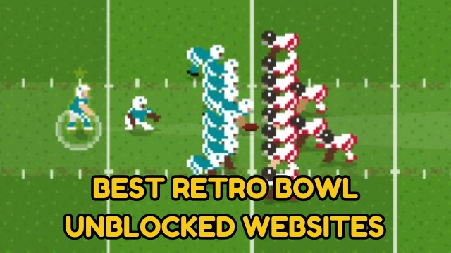 Best Retro Bowl Unblocked Websites 2025 – Top 9 Recommended