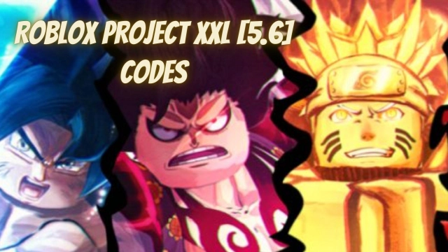 Roblox Project XXL [5.6] Codes: Dominate the Anime Realm -March 2025
