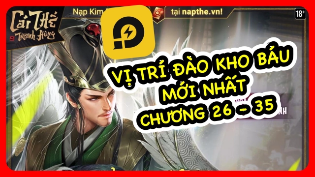 『HƯỚNG DẪN』Cái Thế Tranh Hùng: Vị Trí Đào Kho Báu Từ Chương 26 - 35