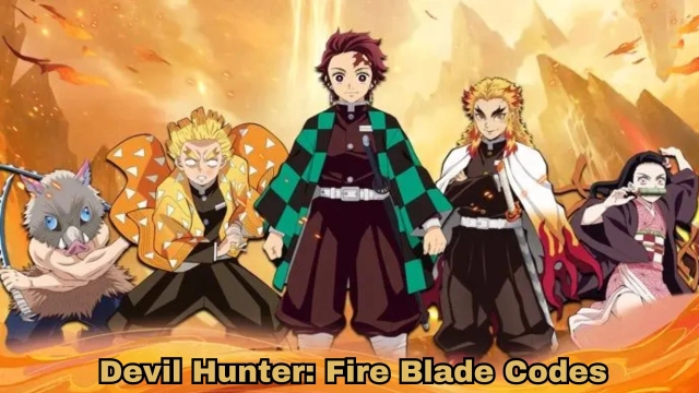 Devil Hunter: Fire Blade Codes: Unravel the Mysteries - 2025 March