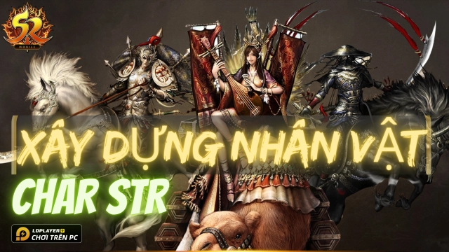Silkroad Origin Mobile: Hướng dẫn xây dựng nhân vật toàn diện - Phần 1 - Char STR