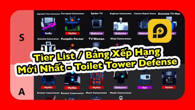 Roblox: Tier List Toilet Tower Defense / Bảng Xếp Hạng Đơn Vị Mới Nhất