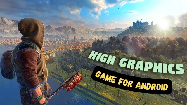 15 Best High Graphics Games for Android 2025